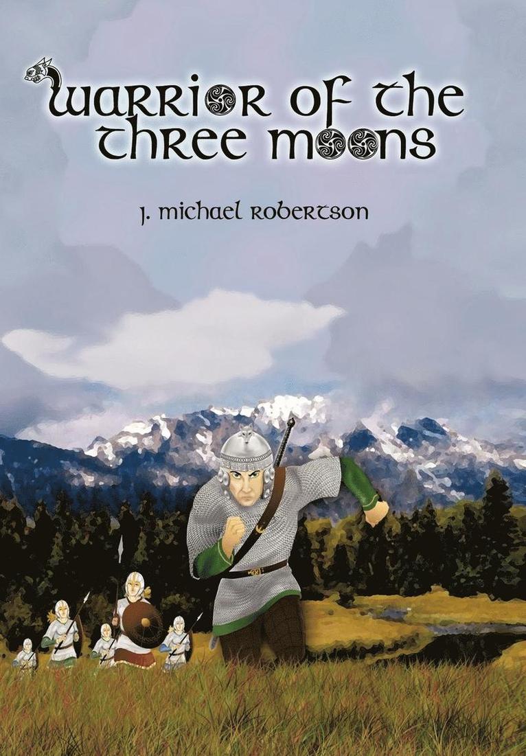 J. Michael Robertson, J Michael Robertson - Warrior of the Three Moons, Inbunden