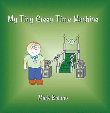 bokomslag My Tiny Green Time Machine