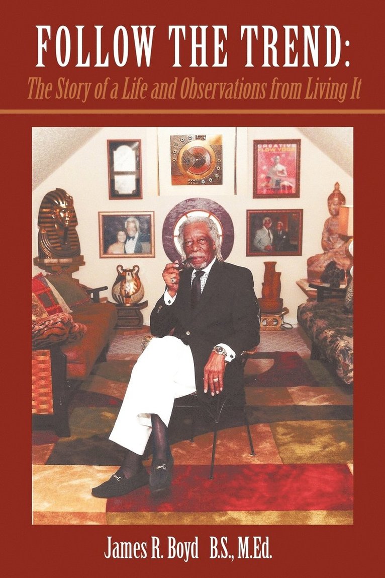 James R. Boyd B.S. M.Ed., James R. Boyd B. S. M. Ed - Follow the Trend, Häftad