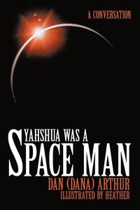 bokomslag Yahshua Was a Space Man