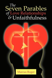 bokomslag The Seven Parables of Love Relationships & Unfaithfulness