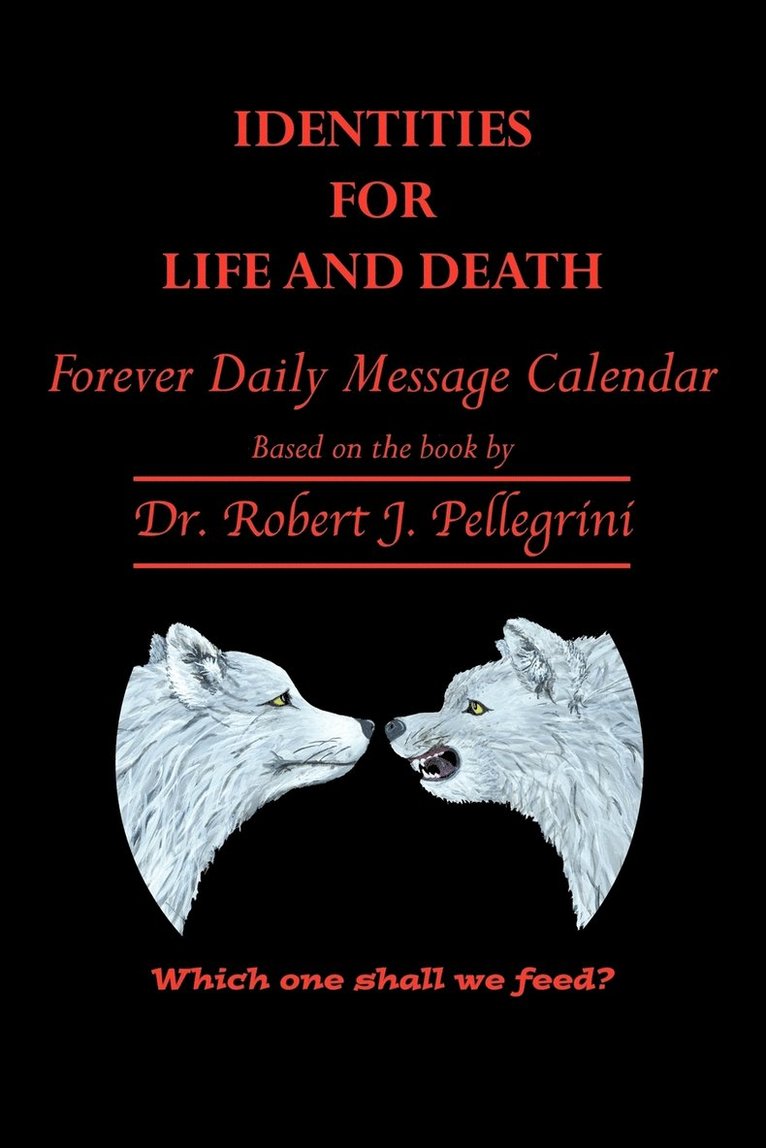 Dr. Robert J. Pellegrini, Robert J. Pellegrini - Identities for Life and Death, Häftad