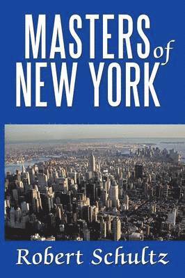 Robert Schultz - Masters of New York, Häftad