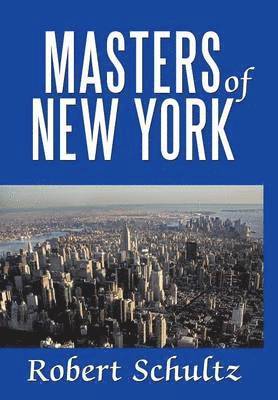Robert Schultz - Masters of New York, Inbunden