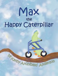 bokomslag Max the Happy Caterpillar