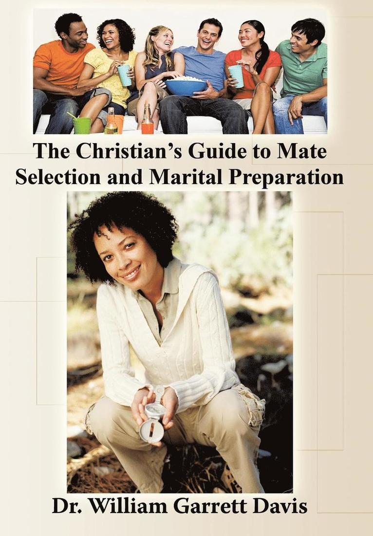 The Christian's Guide to Mate Selection and Marital Preparation 1