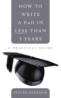 bokomslag How to Write a PhD in Less Than 3 Years