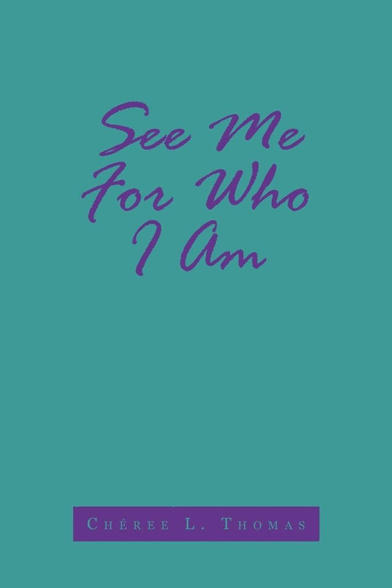 Cheree L. Thomas, Ch Ree L. Thomas - See Me For Who I Am, Häftad
