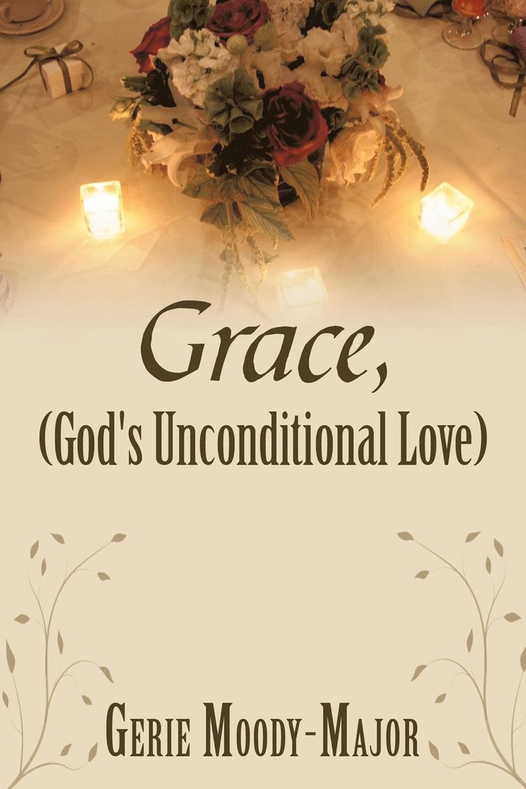 Grace, (God's Unconditional Love) 1