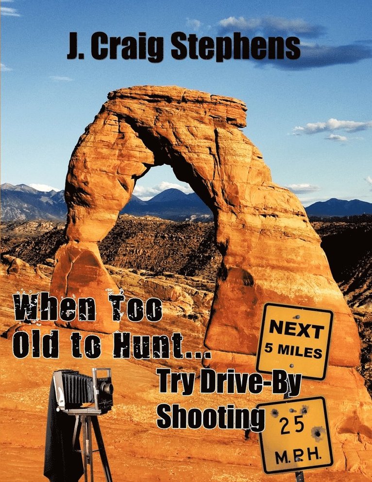 When Too Old to Hunt... Try Drive-by Shooting 1