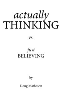 bokomslag Actually THINKING Vs. Just BELIEVING