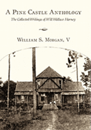 William S. Morgan V, William S. Morgan V., William S Morgan V - Pine Castle Anthology, Inbunden