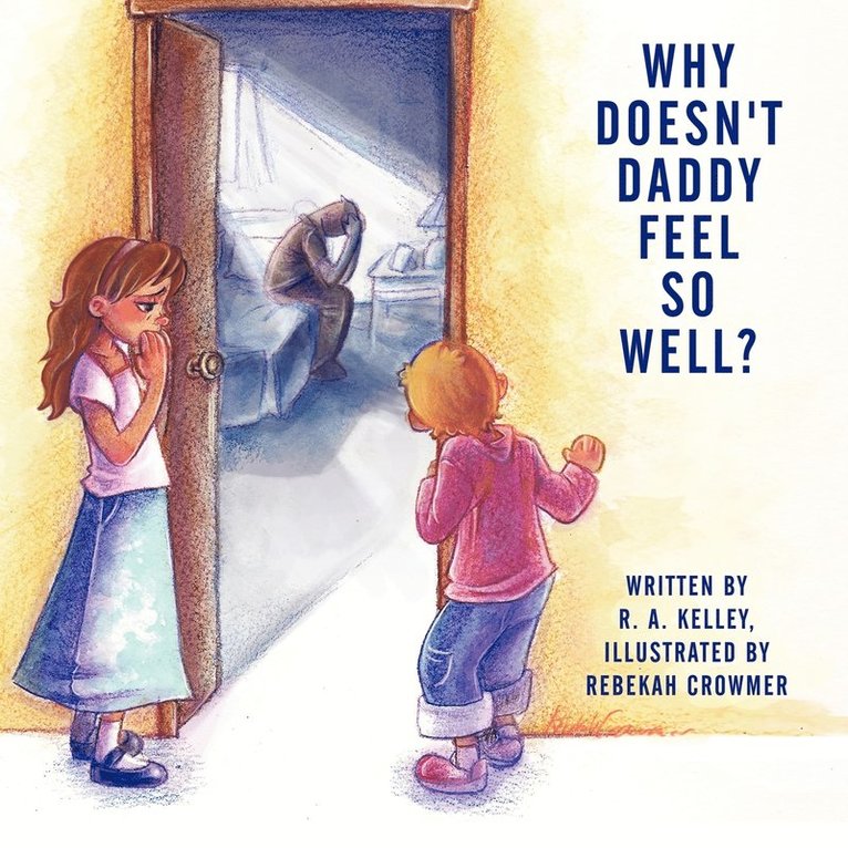 Why Doesn't Daddy Feel So Well? 1