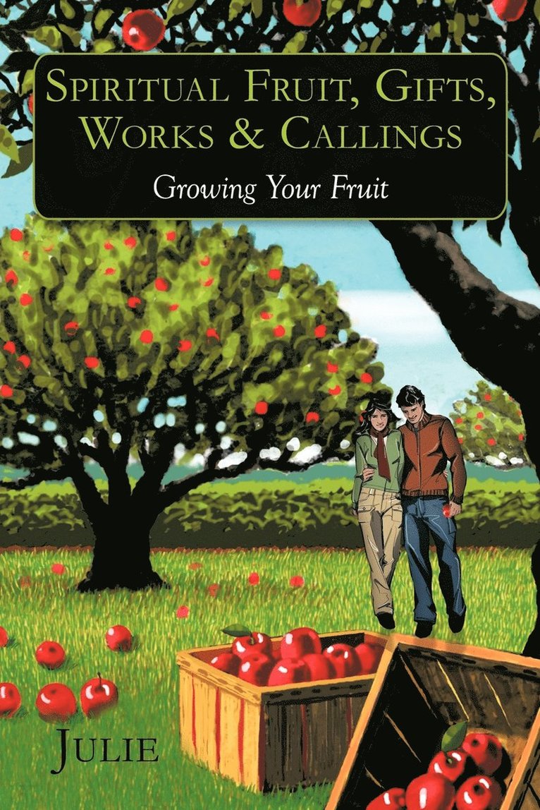 Spiritual Fruit, Gifts, Works & Callings 1