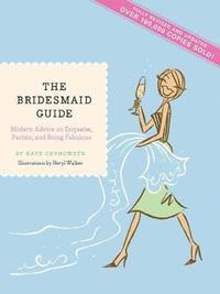 bokomslag Bridesmaid Guide Revised Edition