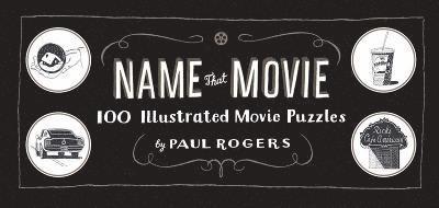 Paul Rogers - Name That Movie, Inbunden