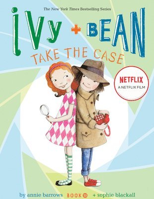 Ivy and Bean Take the Case: Bk. 10 1