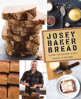 Josey Baker Bread 1