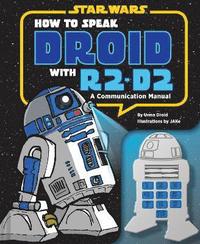 bokomslag How to Speak Droid with R2-D2