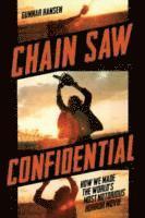 bokomslag Chain Saw Confidential: How We Made the World's Most Notorious Horror Movie