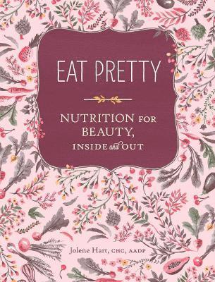 bokomslag Eat Pretty: Nutrition for Beauty, Inside and Out