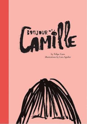 Felipe Cano - Cano, F: Bonjour Camille, Inbunden