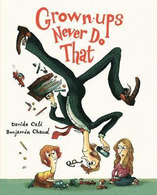 bokomslag Grown-Ups Never Do That: (Funny Kids Book about Adults, Children's Book about Manners)