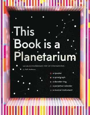 bokomslag This Book Is a Planetarium: And Other Extraordinary Pop-Up Contraptions