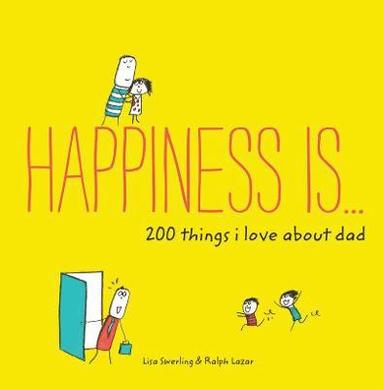 bokomslag Happiness Is . . . 200 Things I Love About Dad