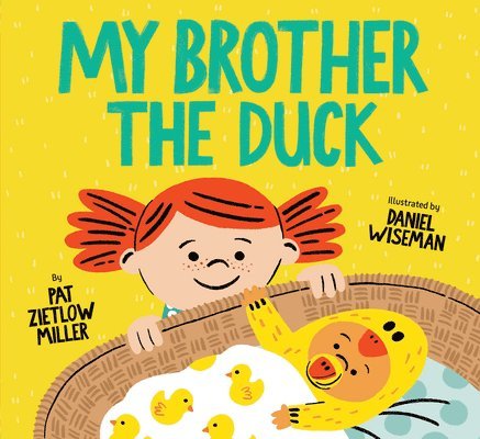 Pat Zietlow Miller, Pat Zietlow Miller - My Brother the Duck, Inbunden