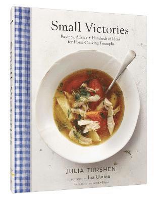 bokomslag Small Victories: Recipes, Advice + Hundreds of Ideas for Home Cooking Triumphs