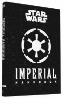 bokomslag Star Wars(r) Imperial Handbook: (Star Wars Handbook, Book about Star Wars Series)