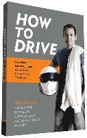 bokomslag How to Drive: Real World Instruction and Advice from Hollywood's Top Driver