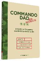 bokomslag Commando Dad: New Recruits: A Guide to Pregnancy and Birth for Dads-To-Be