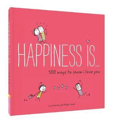 Lisa Swerling, Ralph Lazar - Swerling, L: Happiness Is . . . 500 Ways to Show I Love You, Häftad