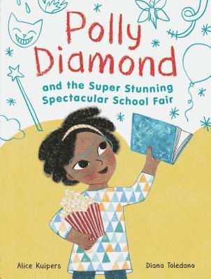 Alice Kuipers - Polly Diamond and the Super Stunning Spectacular School Fair, Inbunden