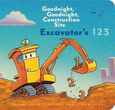 Ethan Long, Sherri Duskey Rinker - Excavator’s 123: Goodnight, Goodnight, Construction Site, Inbunden