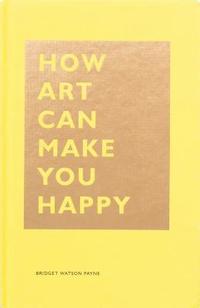 bokomslag How Art Can Make You Happy