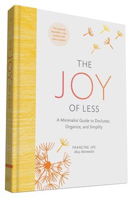 The Joy of Less: A Minimalist Guide to Declutter, Organize, and Simplify - Updated and Revised 1