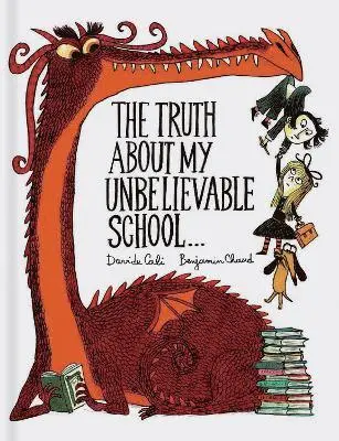 Davide Cali - Truth About My Unbelievable School . . ., Inbunden