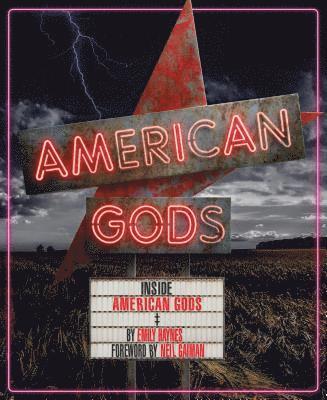 Emily Haynes - Inside American Gods: (Books about TV Series, Gifts for TV Lovers), Inbunden