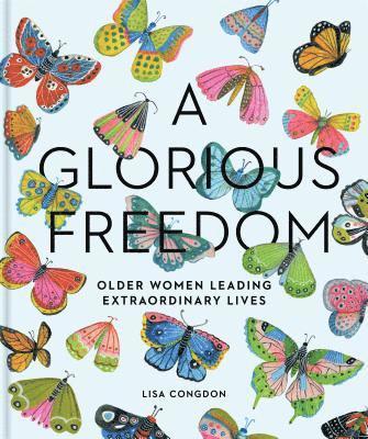 Lisa Congdon - Glorious Freedom, Inbunden
