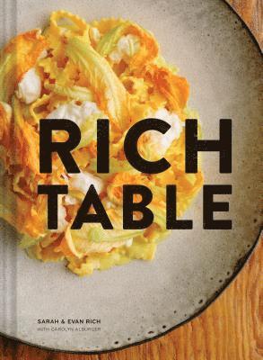 Evan Rich, Sarah Rich - Rich Table, Inbunden