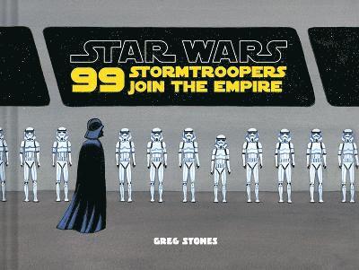 Star Wars: 99 Stormtroopers Join the Empire 1