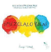 Herve Tullet - Mezclalo Bien! (Mix it Up!), Inbunden