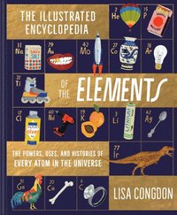 bokomslag The Illustrated Encyclopedia of the Elements