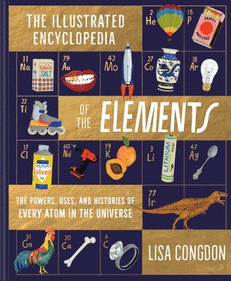Lisa Congdon - Illustrated Encyclopedia of the Elements, Inbunden