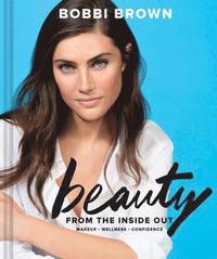 bokomslag Bobbi Brown Beauty from the Inside Out