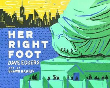 Dave Eggers - Her Right Foot, Inbunden