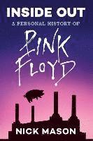 bokomslag Inside Out: A Personal History of Pink Floyd (Reading Edition): (Rock and Roll Book, Biography of Pink Floyd, Music Book)